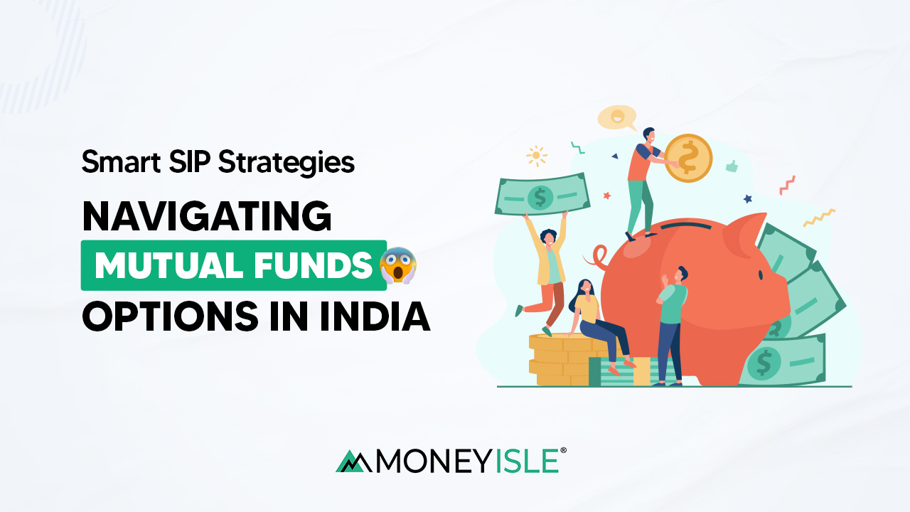 Smart SIP Strategies: Navigating Mutual Fund Options in India